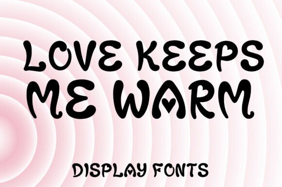 Love Keeps Me Warm Font