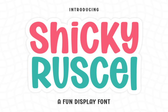 Shicky Ruscel Font for Creative Makers
